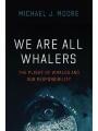 9780226803043 - We Are All Whalers by Michael Moore