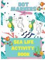 9780612492592 - Bidden, Laura: Dot Markers Sea Life Activity Book for Kids: Dot Marker Activity Books for Children, Ocean Life Activity Book, Fish, Sea, Ocean Activity Book for Kids 3-5