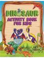Dinosaur Activity Book for Kids: Amazing coloring book, fun puzzle, Dot-to-Dots & Spot the Difference for girls and boys of all ages with dinosaur